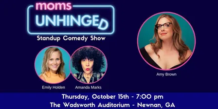 Moms Unhinged Standup Comedy - Newnan, GA