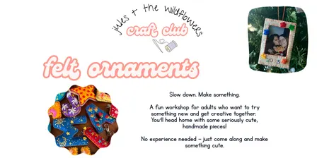 felt ornaments - jules + the wildflowers craft club