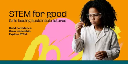 STEM for Good: Girls Leading Sustainable Futures