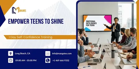 Empower Teens to Shine – 1 Day Self-Confidence Training in Long Beach, CA