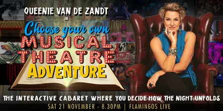 Choose Your Own MUSICAL THEATRE Adventure with Queenie van de Zandt