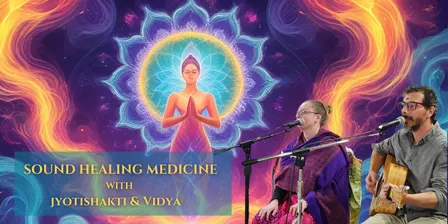 Sound Healing Medicine with Jyotishakti & Vidya