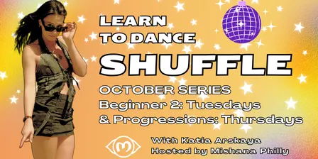 Learn to Dance Shuffle! October 2026: Beginner 2 & Progressions, Mishana Philly