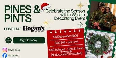 Pines & Pints - Wreath Decorating Event at Hogan's Bar & Grill