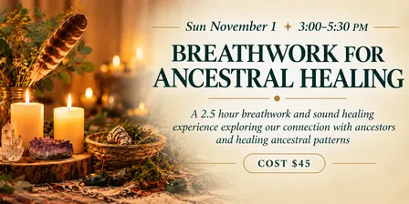 Nov 1 Breathwork for Ancestral Healing