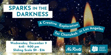 Sparks in the Darkness: Creative Exploration for Chanukah