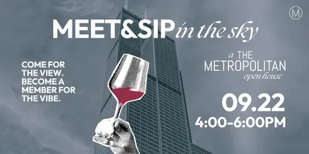 Meet & Sip in the Sky - The Metropolitan Open House