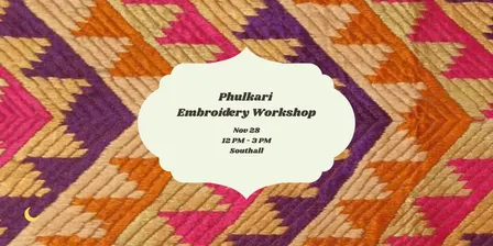 Phulkari Workshop (BEGINNER 2.0) - NOV 28