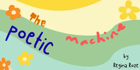 The Poetic Machine by Regina Roze