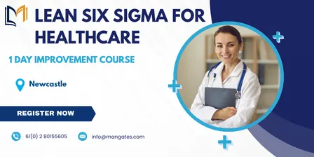 Lean Six Sigma for Healthcare: 1 Day Improvement Course in Newcastle