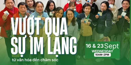 Vượt Qua Sự Im Lặng – Từ Văn Hoá Đến Chăm Sóc: Hành Trình Chữa Lành Trong Cộng Đồng Đa Văn Hoá
