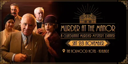 Cluedunnit | MURDER AT THE MANOR - Murder Mystery Dinner -Norwood Hotel-Adelaide