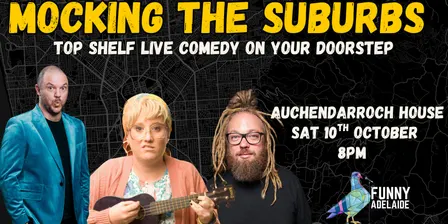 Mocking the Suburbs - Mt Barker
