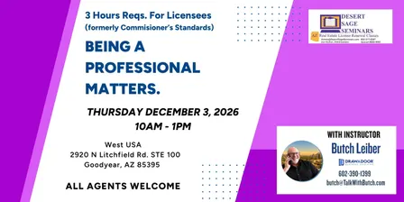 BEING A PROFESSIONAL MATTERS - 3 Hours Reqs. for Licensees - Thursday December 3, 2026 10am - 1pm