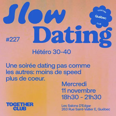 Slow Dating *Québec* #227 (Hétéro 30-40) ❤️