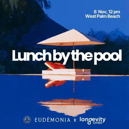 Lunch by the Pool | Longevity Miami goes Eudēmonia