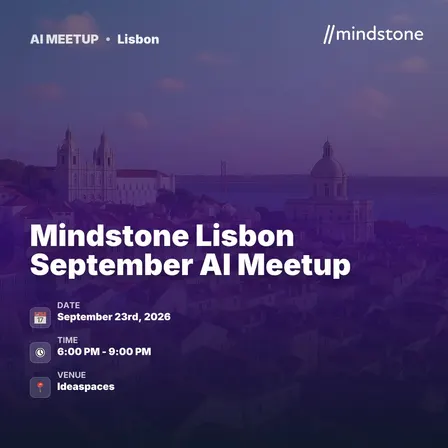 Mindstone Lisbon September AI Meetup