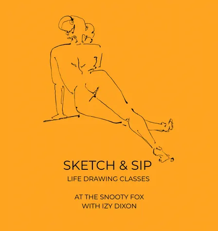 Sketch & Sip - Life Drawing at The Snooty Fox with Izy Dixon