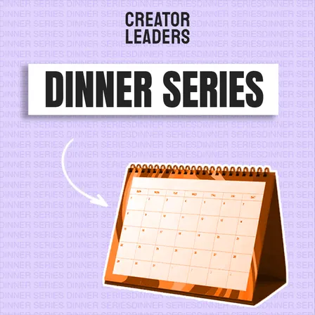Creator Leaders Dinner Series October