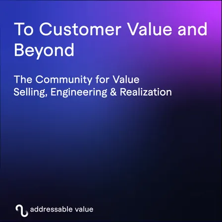 To Customer Value and Beyond