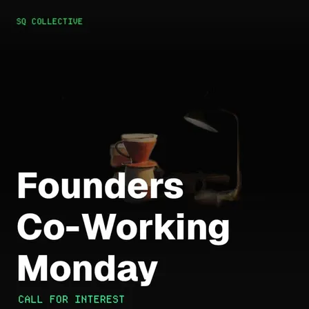 Founders Co-working Monday - Call For Interest