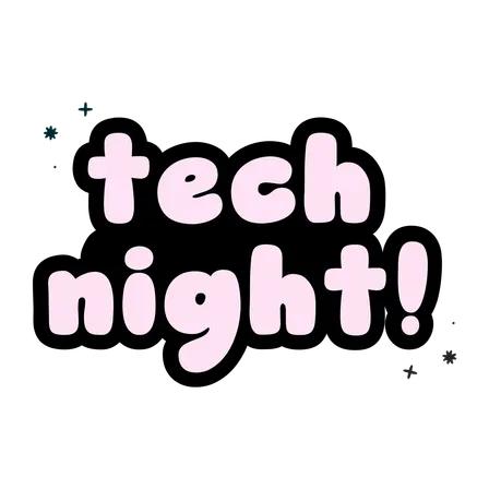 tech night!