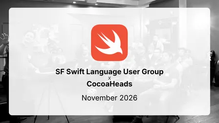 SF Swift Language User Group (SLUG) x CocoaHeads | November 2026