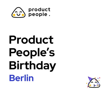 🍙🎂 Product People's Birthday: Employees & Alumni Only