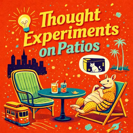 Thought Experiments on Patios #7