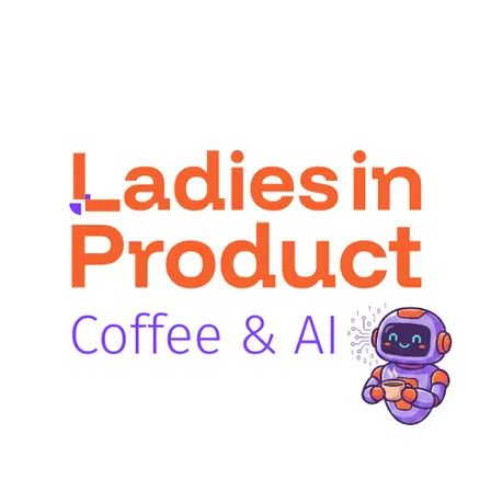 Ladies in Product BCN - Coffee & AI ☕️🤖