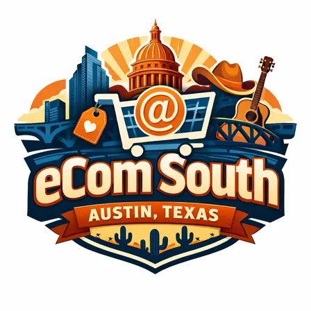 eCom South: A Premier eCommerce Conference Deep in the Heart of Texas