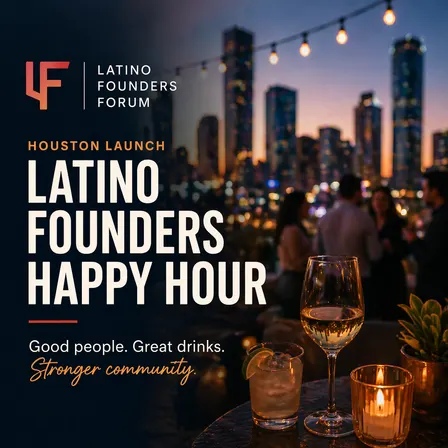Latino Founders Forum – Houston (Oct)
