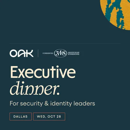 Oak Executive Dinner: Security & Identity Leaders