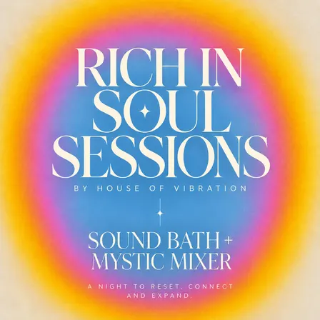 Rich in Soul Sessions ✧ SOUND HEALING ✧ MATCHA