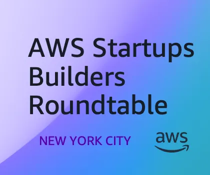 AWS Startups Builders Roundtable