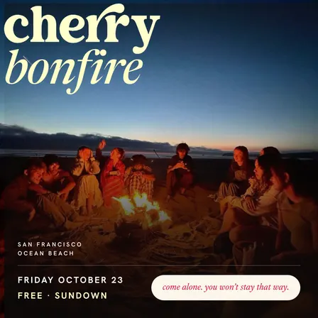 Cherry BYOB Bonfire 🔥