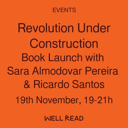 Revolution Under Construction: Book Launch with Sara Almodovar Pereira & Ricardo Santos