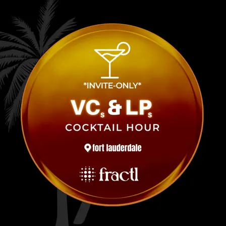 VCs & LPs Cocktail Hour ✨ Family Office Super Summit - Fort Lauderdale