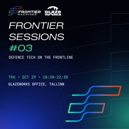 Frontier Machines Sessions #03 - Defence Tech on the Frontline
