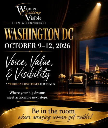 Washington DC | Women Getting Visible Show & Conference - Visibility Conference "Voice, Value, & Visibility"