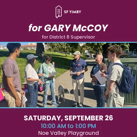 Mobilize w/SF YIMBY for Gary McCoy for D8 Supervisor