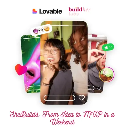 BuildHer x Lovable SheBuilds: From Idea to MVP in a Weekend