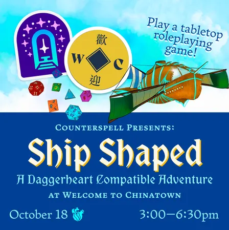 💫 Ship Shaped: Play a TTRPG with Counterspell at Welcome to Chinatown