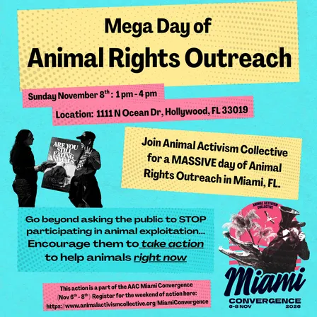 Mega Day of Animal Rights Outreach!! - AAC Miami Convergence