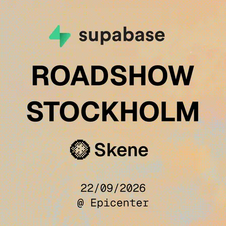 Supabase Roadshow in Stockholm with Skene