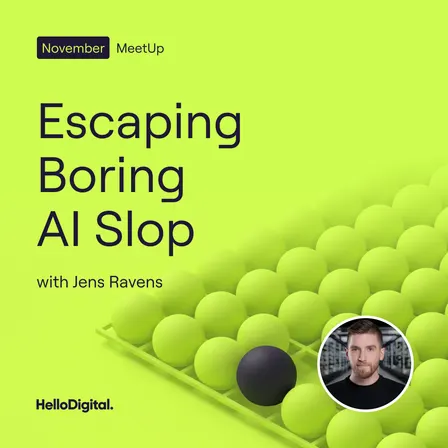 Escaping Boring AI Slop | MeetUp @HelloDigital