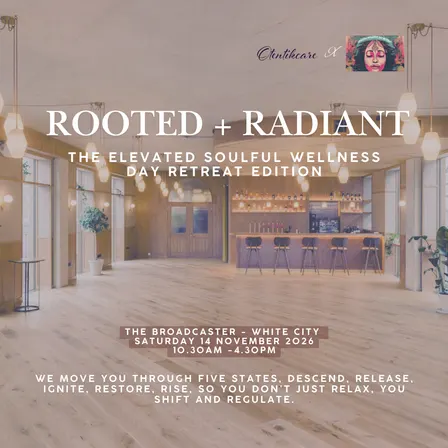 Rooted and Radiant - The Elevated Soulful Wellness Day Retreat Edition