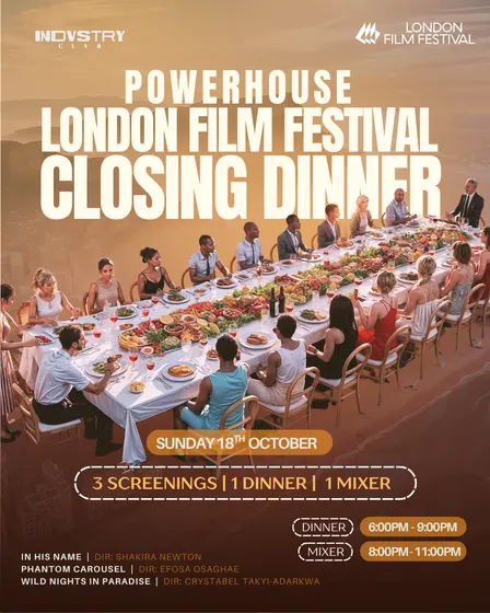 Powerhouse London Film Festival: Closing Dinner & Mixer