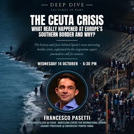 Deep Dive Lectures - "The Ceuta Crisis: What Really Happened at Europe's Southern Border and Why?"