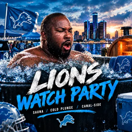 Detroit Lions (Canal-side Sauna & Cold Plunge) Watch Party 🦁💙